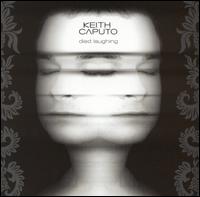 Keith Caputo - Died Laughing [Japan Bonus Tracks] lyrics