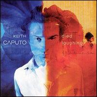Keith Caputo - Died Laughing lyrics