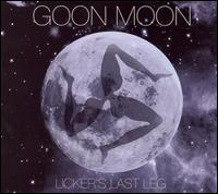 Goon Moon - Licker's Last Leg lyrics