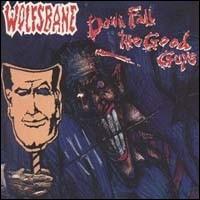 Wolfsbane - Down Fall the Good Guys lyrics