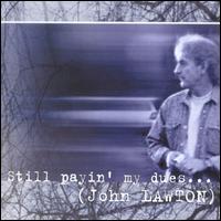 John Lawton - Still Payin My Dues to the Blues lyrics
