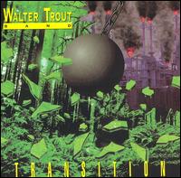Walter Trout - Transition lyrics