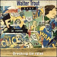 Walter Trout - Breaking the Rules lyrics