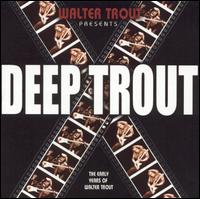 Walter Trout - Deep Trout lyrics