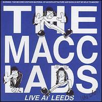 The Macc Lads - Live at Leeds lyrics