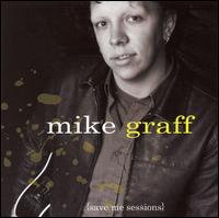 Mike Graff - Save Me Sessions lyrics