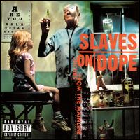 Slaves on Dope - Inches From the Mainline lyrics