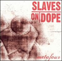 Slaves on Dope - Metafour lyrics