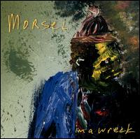 Morsel - I'm a Wreck lyrics