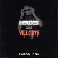Forrest Kyle - Heroes and Villains lyrics