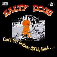 The Original Salty Dogs - Can't Get Indiana Off My Mind.... lyrics