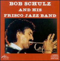 Bob Schulz - Bob Schulz & Frisco Jazz Band lyrics