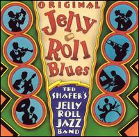 Ted Shafer - Original Jelly Roll Blues lyrics