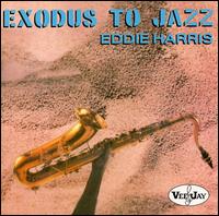 Eddie Harris - Exodus to Jazz lyrics