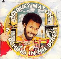 Harvey Mason, Sr. - Marching in the Street lyrics