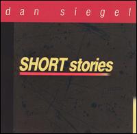 Dan Siegel - Short Stories lyrics