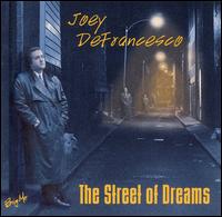 Joey DeFrancesco - The Street of Dreams lyrics
