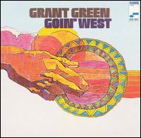 Grant Green - Goin' West lyrics