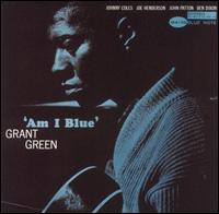 Grant Green - Am I Blue? lyrics