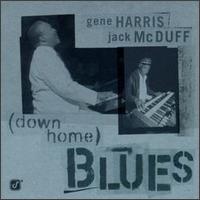 Gene Harris - Down Home Blues lyrics