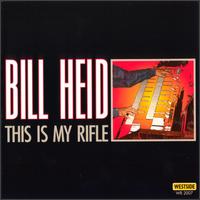 Bill Heid - This Is My Rifle lyrics