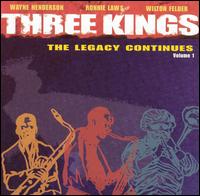 Wayne Henderson - Three Kings: The Legacy Continues, Vol. 1 lyrics