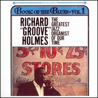 Richard "Groove" Holmes - Book of the Blues, Vol. 1 lyrics