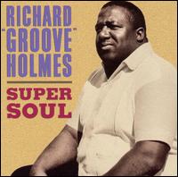 Richard "Groove" Holmes - Super Soul lyrics