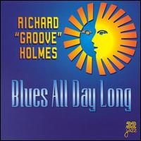 Richard "Groove" Holmes - Blues All Day Long lyrics