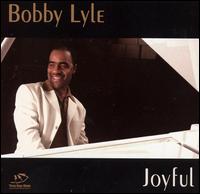 Bobby Lyle - Joyful lyrics