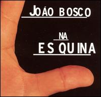 Joo Bosco - Na Esquina lyrics