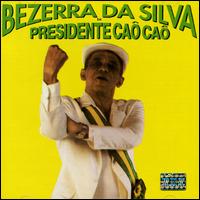 Bezerra Da Silva - Presidente Cao Cao lyrics