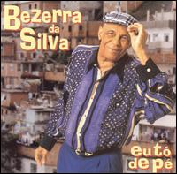 Bezerra Da Silva - Eu to de Pe lyrics