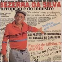 Bezerra Da Silva - Violencia Gera Violencia lyrics