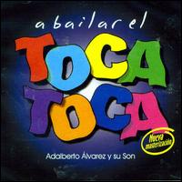 Adalberto Alvarez - A Bailar El Toca Toca lyrics
