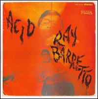 Ray Barretto - Acid lyrics