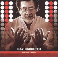 Ray Barretto - Time Was - Time Is lyrics