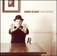 Rubn Blades - Una D?cada lyrics