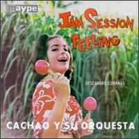 Cachao - Jam Session With Feeling lyrics