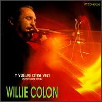 Willie Coln - Y Vuelve Otra Vez! lyrics
