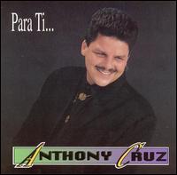 Anthony Cruz - Para Ti lyrics