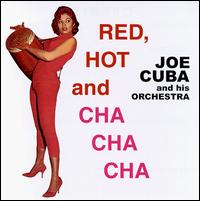 Joe Cuba - Red, Hot and Cha Cha Cha lyrics