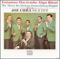 Joe Cuba - Estamos Haciendo Algo Blen! (We Must Be Doing Something Right!) lyrics