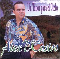 Alex d'Castro - Un Tenor Para El Cielo lyrics