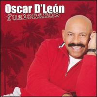 Oscar D'Len - Fuzionado lyrics