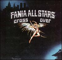 Fania All-Stars - Cross Over lyrics