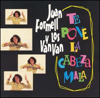 Juan Formell - Te Pone la Cabeza Mala lyrics