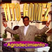 Tito Gomez - Agradecimiento lyrics
