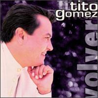 Tito Gomez - Volver lyrics