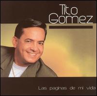 Tito Gomez - Las Paginas de Mi Vida lyrics